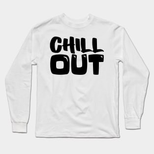 chill out Long Sleeve T-Shirt